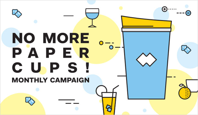 NO MORE PAPER CUPS! MONTHLY CAMPAIGN